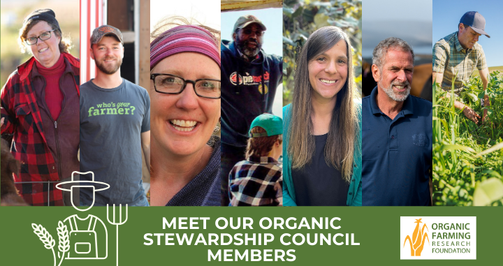 Photos of the 7 inaugural members of OFRF's Organic Stewardship Council with white visual of a farmer icon and OFRF's logo