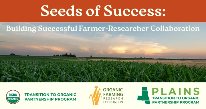 Title: Seeds of Success: Building Successful Farmer-Researcher Collaboration. Image of a corn field at sunset.